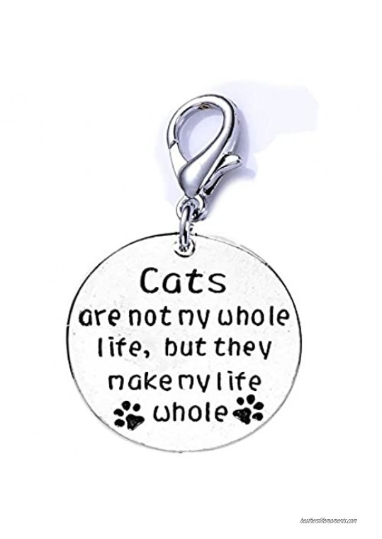 Sexy Sparkles Cat Pet Memorial Charm Cats are not My Whole Life but They Make My Life Whole Clip on Lobster Clasp Charm